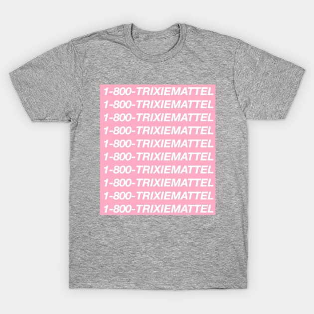 1-800-TRIXIEMATTEL T-Shirt by johnnyjetson